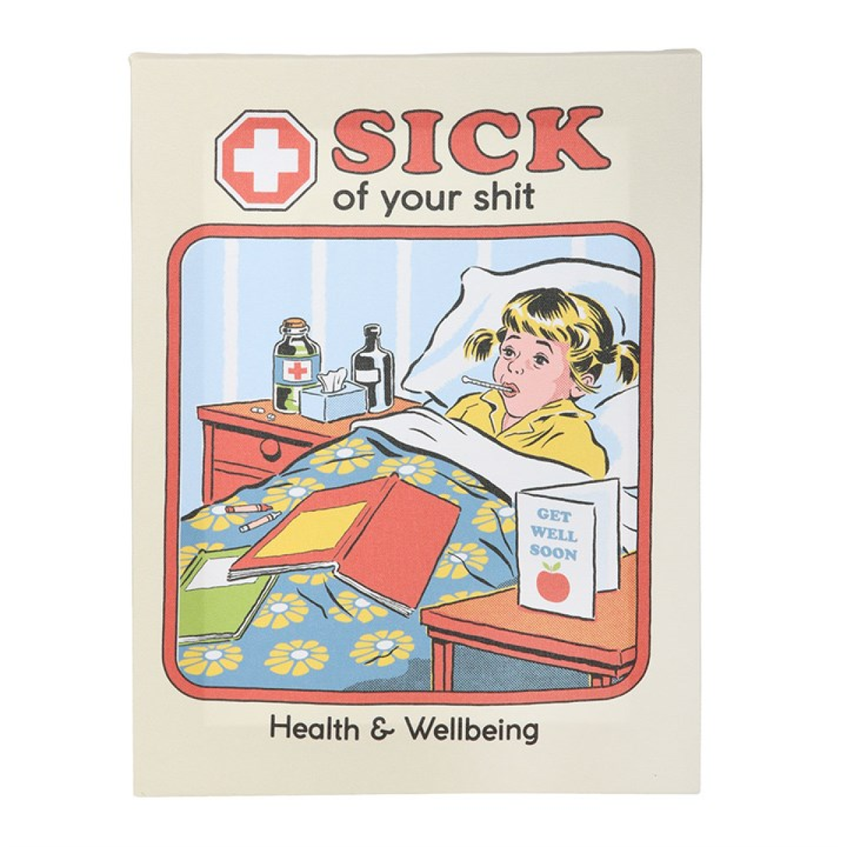 Sick Of Your Shit Canvas Plaque by Steven Rhodes