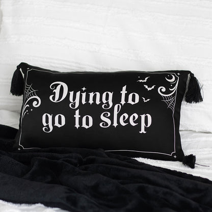 Dying to Go to Sleep Satin Cushion